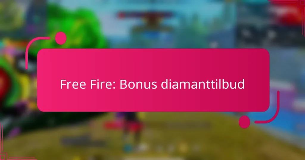 Free Fire: Bonus diamanttilbud