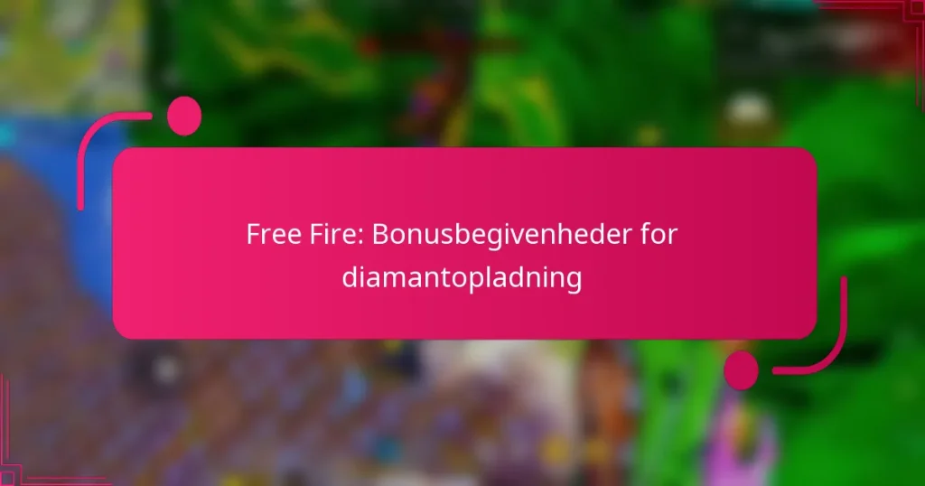Free Fire: Bonusbegivenheder for diamantopladning