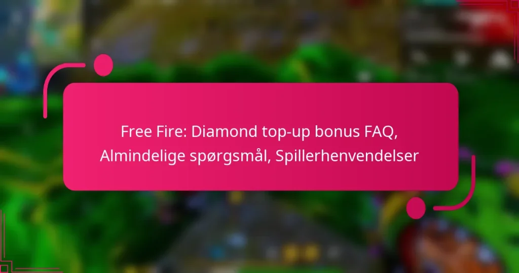 Free Fire: Diamond top-up bonus FAQ, Almindelige spørgsmål, Spillerhenvendelser