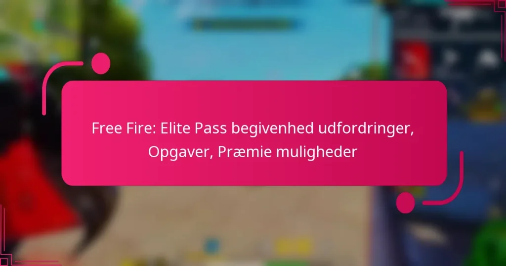 Free Fire: Elite Pass begivenhed udfordringer, Opgaver, Præmie muligheder