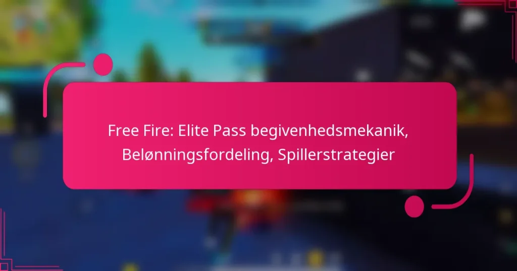 Free Fire: Elite Pass begivenhedsmekanik, Belønningsfordeling, Spillerstrategier