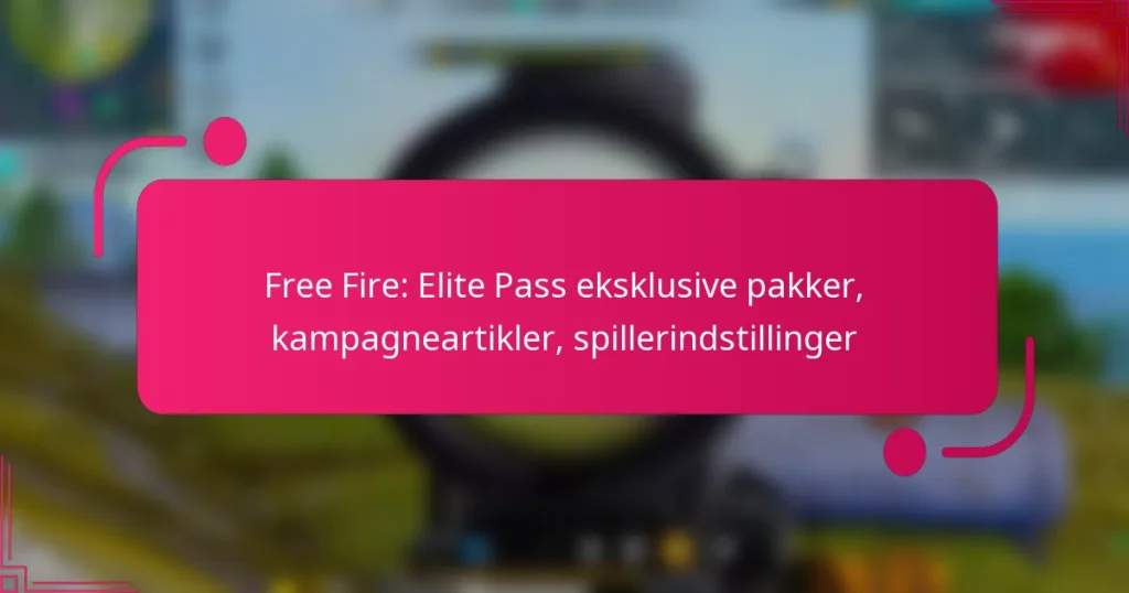 Free Fire: Elite Pass eksklusive pakker, kampagneartikler, spillerindstillinger
