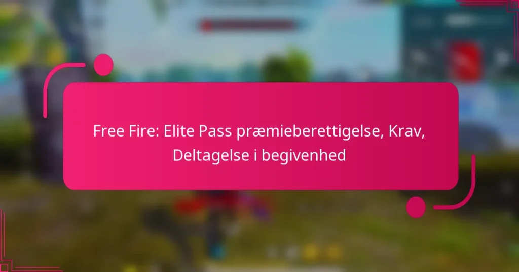 Free Fire: Elite Pass præmieberettigelse, Krav, Deltagelse i begivenhed