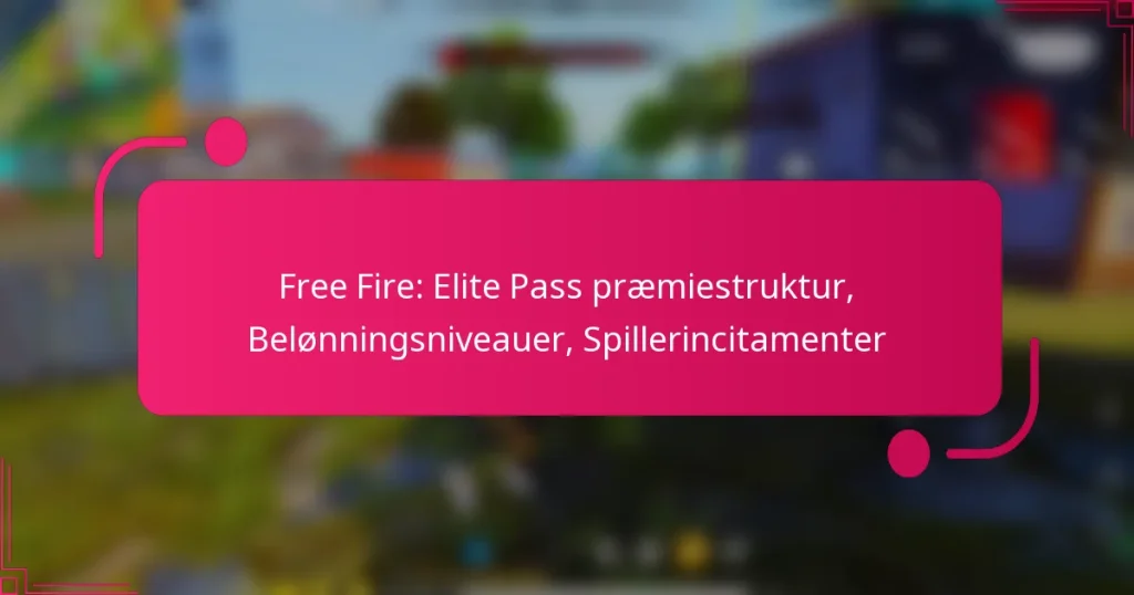 Free Fire: Elite Pass præmiestruktur, Belønningsniveauer, Spillerincitamenter