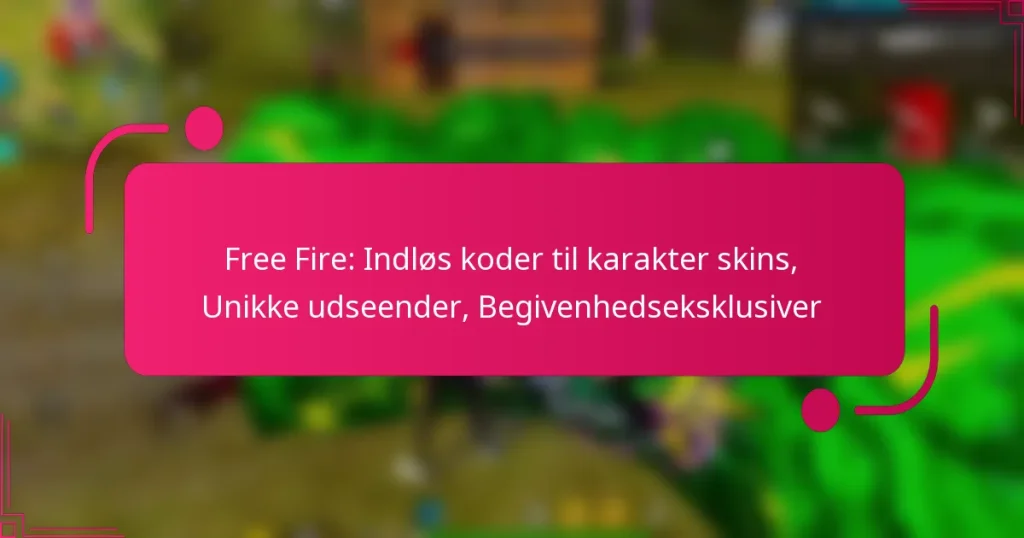 Free Fire: Indløs koder til karakter skins, Unikke udseender, Begivenhedseksklusiver