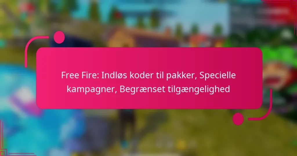 Free Fire: Indløs koder til pakker, Specielle kampagner, Begrænset tilgængelighed