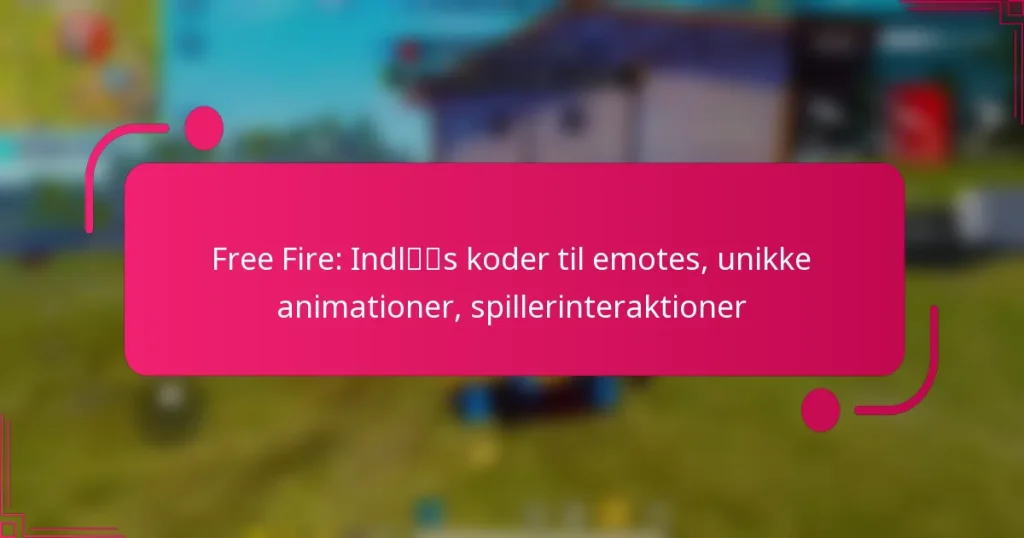 Free Fire: Indløs koder til emotes, unikke animationer, spillerinteraktioner