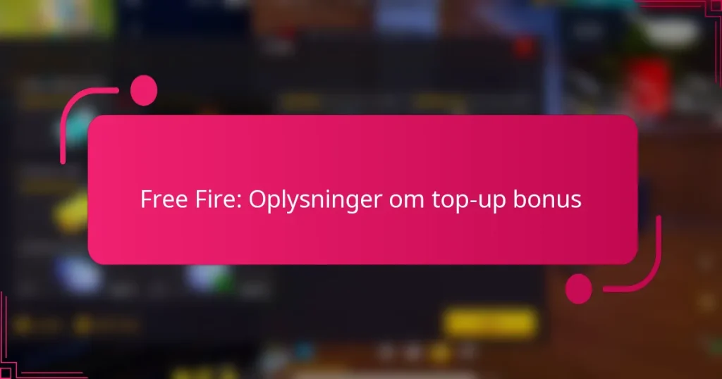Free Fire: Oplysninger om top-up bonus