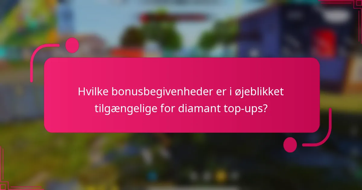 Hvilke bonusbegivenheder er i øjeblikket tilgængelige for diamant top-ups?