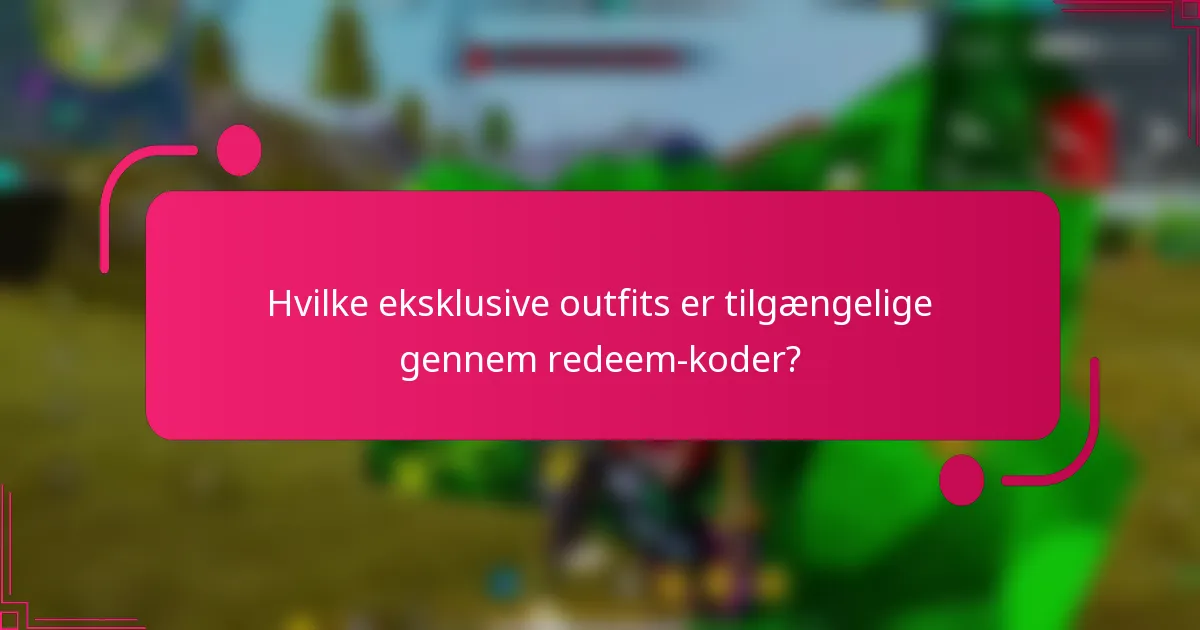 Hvilke eksklusive outfits er tilgængelige gennem redeem-koder?