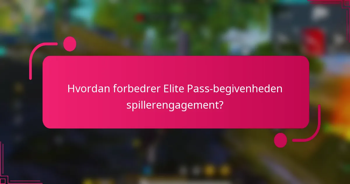 Hvordan forbedrer Elite Pass-begivenheden spillerengagement?