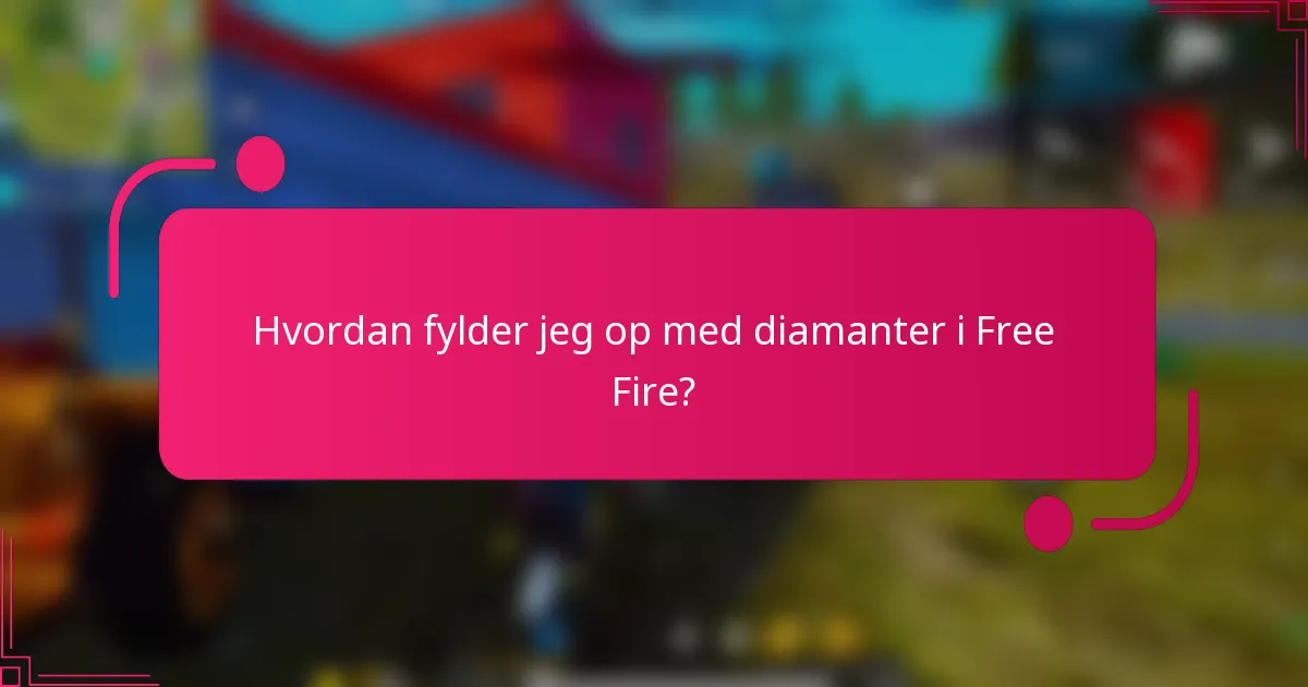 Hvordan fylder jeg op med diamanter i Free Fire?