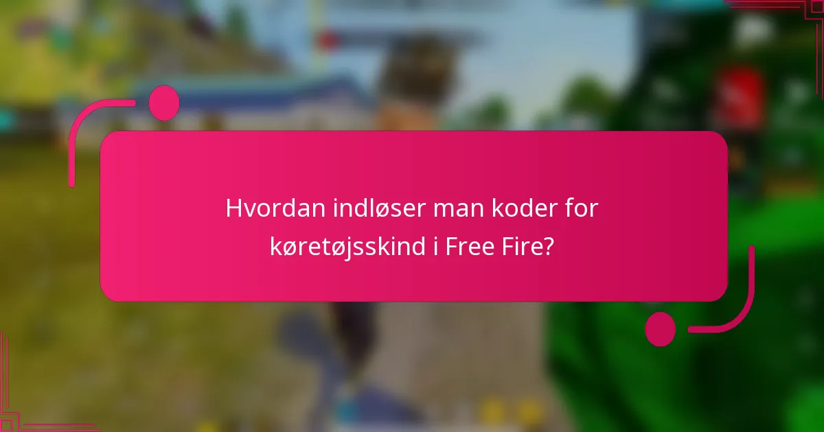 Hvordan indløser man koder for køretøjsskind i Free Fire?