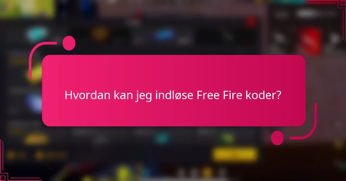 Hvordan kan jeg indløse Free Fire koder?