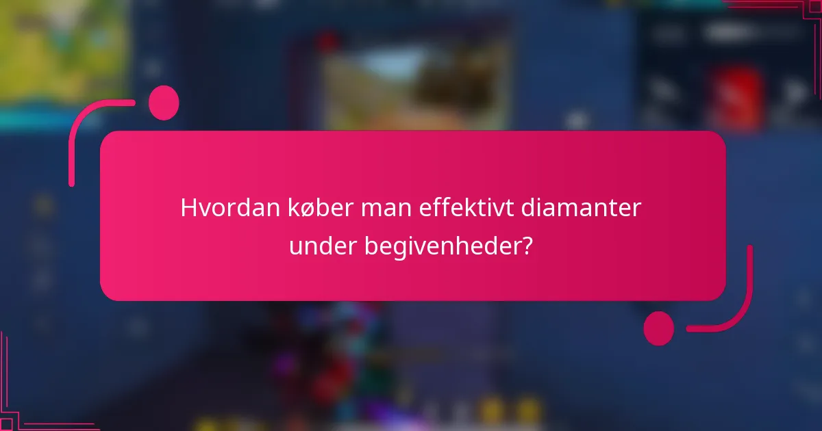 Hvordan køber man effektivt diamanter under begivenheder?