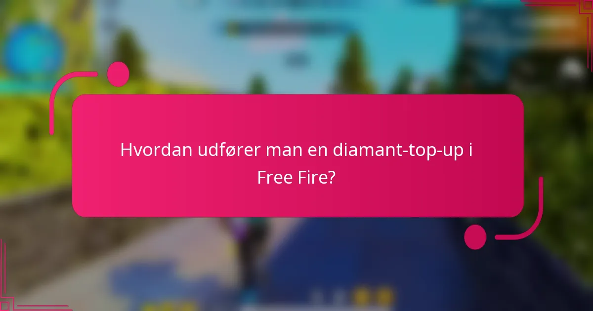 Hvordan udfører man en diamant-top-up i Free Fire?