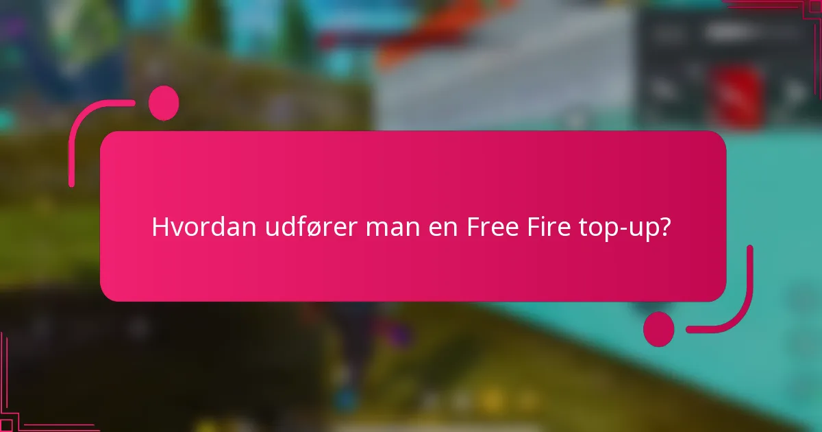 Hvordan udfører man en Free Fire top-up?