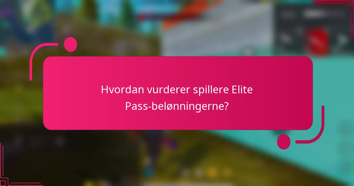 Hvordan vurderer spillere Elite Pass-belønningerne?